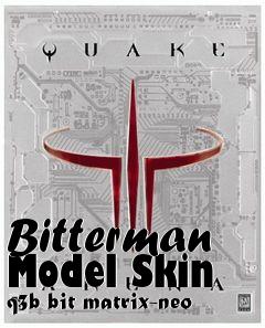 Box art for Bitterman Model Skin q3b bit matrix-neo