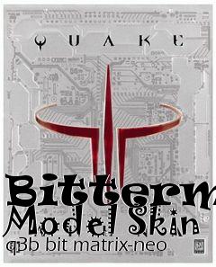 Box art for Bitterman Model Skin q3b bit matrix-neo