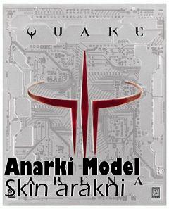 Box art for Anarki Model Skin arakni