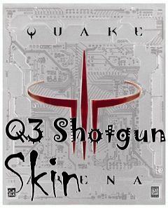 Box art for Q3 Shotgun Skin