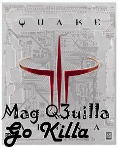 Box art for Mag Q3uilla Go Killa