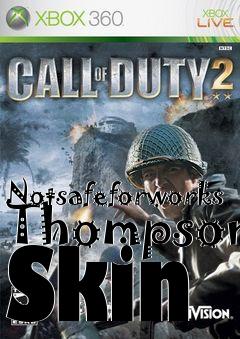 Box art for Notsafeforworks Thompson Skin