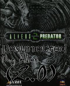 Box art for Resurrected Dog Alien (2.0)