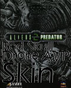Box art for Red Skull Drone AVP2 Skin