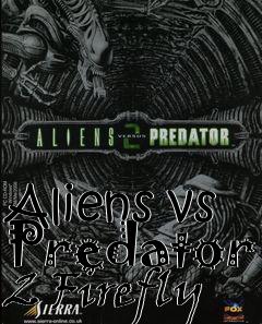 Box art for Aliens vs Predator 2 Firefly