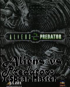 Box art for Aliens vs Predators 2 Spear Master