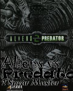 Box art for Aliens vs Predators 2 Spear Master