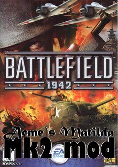 Box art for Acme`s Matilda Mk2 mod