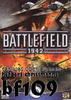 Box art for takiwas oberleutnant herbert christmanns bf109