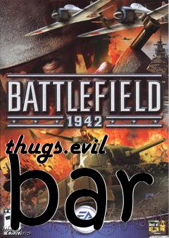 Box art for thugs.evil bar