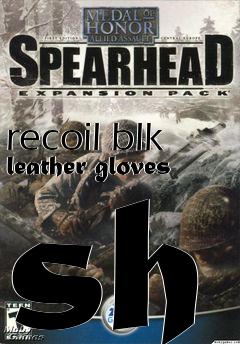 Box art for recoil blk leather gloves sh