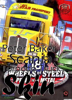 Box art for Peter Baker - Scania Torpedo Truck Skin