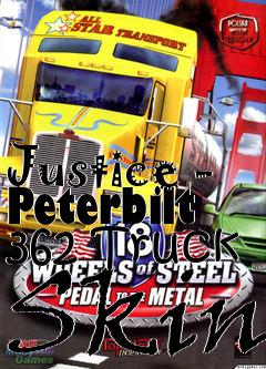 Box art for Justice - Peterbilt 362 Truck Skin