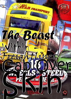 Box art for The Beast Within - Freightliner Cab Over Skin