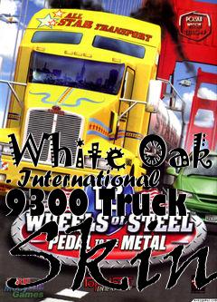 Box art for White Oak - International 9300 Truck Skin