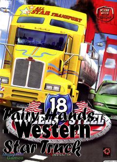 Box art for Fairy Hands - Western Star Truck