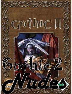 Box art for Gothic 2 Nudes