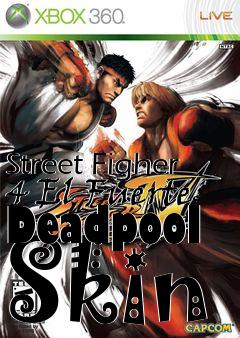 Box art for Street Figher 4 El Fuerte Deadpool Skin