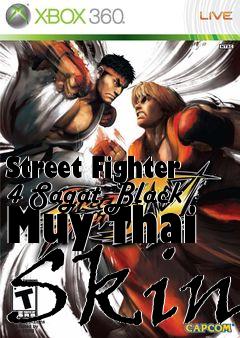 Box art for Street Fighter 4 Sagat Black Muy Thai Skin