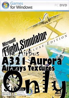 Box art for FSX Airbus A321 Aurora Airways Textures Only