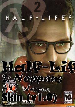Box art for Half-Life 2: Noppans AR2 Weapon Skin (v1.0)