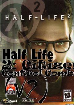 Box art for Half Life 2: Citizen Control Combine (V2)