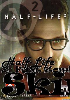 Box art for Half-Life 2: Fast Zombie Skin