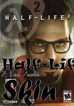 Box art for Half-Life 2: Fast Zombie Skin