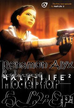 Box art for Renamon Alyx Replacement Model for HL2:Ep1