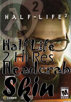 Box art for Half Life 2 Hi-Res Headcrab Skin