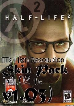 Box art for FFs High-Resolution Skin Pack (v1.02 to v1.03)