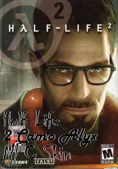 Box art for Half-Life 2 Camo Alyx NPC Skin