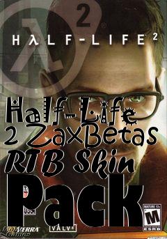 Box art for Half-Life 2 ZaxBetas RTB Skin Pack