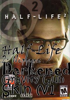 Box art for Half-Life 2: Noppans Darkened Gravity Gun Skin (v1