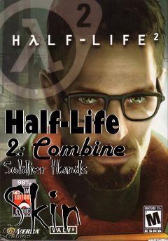 Box art for Half-Life 2: Combine Soldier Hands Skin
