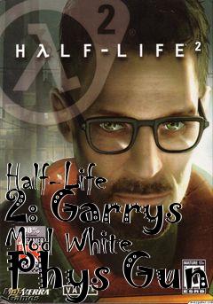 Box art for Half-Life 2: Garrys Mod White Phys Gun