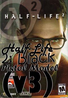 Box art for Half-Life 2: Black Pistol Model (v3)