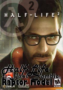 Box art for Half-Life 2: Fast Zombie Raptor Model