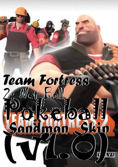 Box art for Team Fortress 2: Net Ball Pokeball Sandman Skin (v1.0)