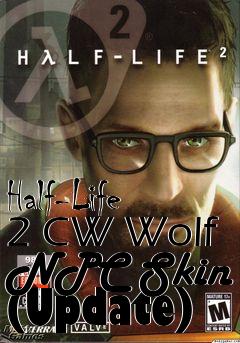 Box art for Half-Life 2 CW Wolf NPC Skin (Update)