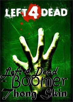 Box art for Left 4 Dead - Boomer Thong Skin