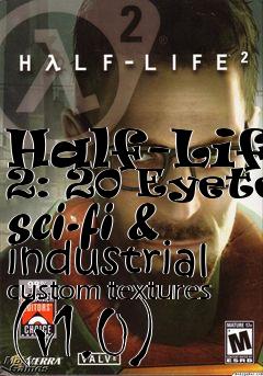 Box art for Half-Life 2: 20 Eyetex sci-fi & industrial custom textures (v1.0)