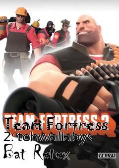 Box art for Team Fortress 2: tehwallabys Bat Retex