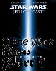 Box art for Clone Wars Clones - Part 1