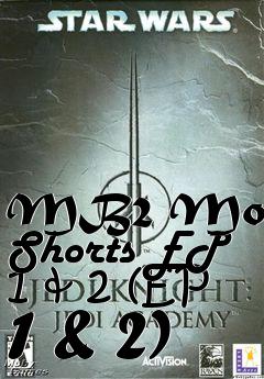 Box art for MB2 Movie Shorts EP 1 & 2 (EP 1 & 2)