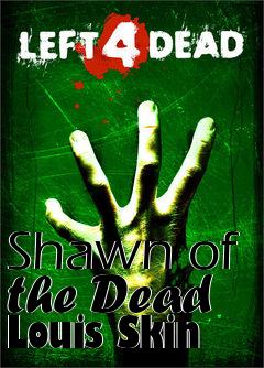 Box art for Shawn of the Dead Louis Skin