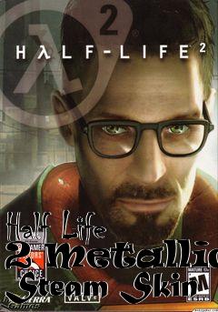 Box art for Half Life 2 Metallica Steam Skin