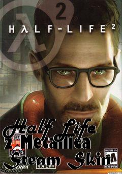 Box art for Half Life 2 Metallica Steam Skin