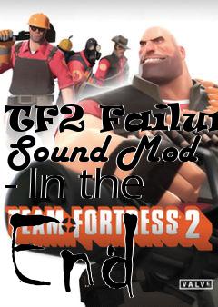 Box art for TF2 Failure Sound Mod - In the End