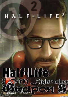 Box art for Half-Life 2 DM Lightsaber Weapon Skin